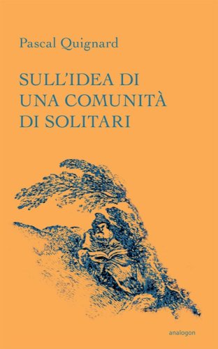 Sull'idea di una comunit&agrave; di solitari