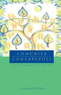 Comunit&agrave; consapevoli. Come fondare e perch&eacute;