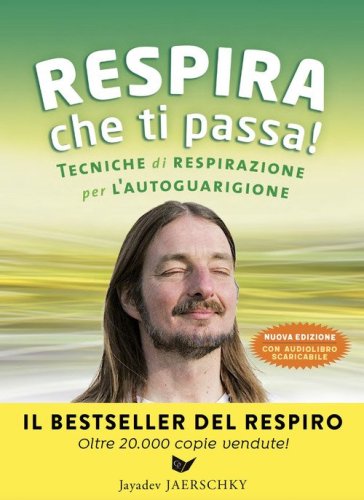 Respira che ti passa! Tecniche di respirazione per l'autoguarigione