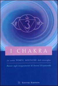 I chakra. Le sette porte mistiche del risveglio