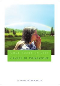 Come essere un vero canale di ispirazione