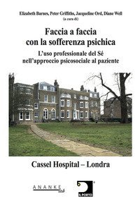 Faccia a faccia con la sofferenza psichica. L'uso professionale del s&eacute; nell'approccio psicosociale al paziente