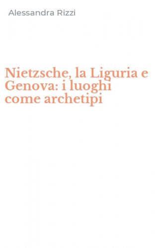 Nietzsche, la Liguria e Genova: i luoghi come archetipi