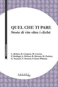 Quel che ti pare. Storie di vite oltre i clich&eacute;
