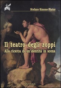 Il teatro degli zoppi. Alla ricerca di un'identit&agrave; in scena