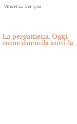 La pergamena. Oggi come duemila anni fa