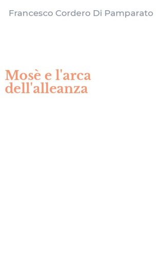 Mos&egrave; e l'arca dell'alleanza