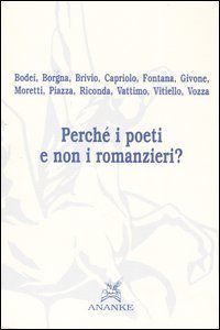 Perch&eacute; i poeti e non i romanzieri?
