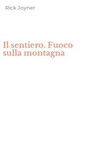Il sentiero. Fuoco sulla montagna