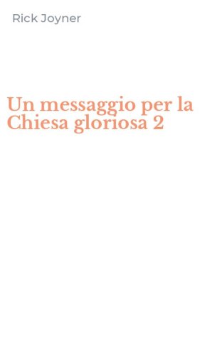 Un messaggio per la Chiesa gloriosa 2