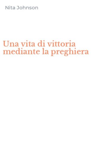 Una vita di vittoria mediante la preghiera