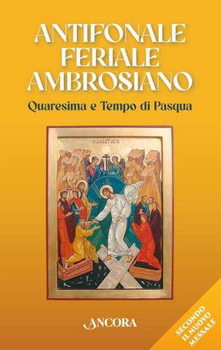 Antifonale feriale ambrosiano. Quaresima e tempo di Pasqua