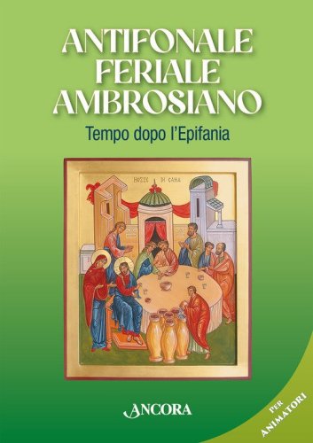 Antifonale Feriale Ambrosiano. Tempo dopo l'Epifania