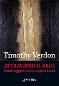 Attraverso il velo. Come leggere un'immagine sacra. Teologia e cultura religiosa