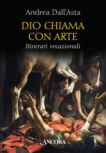 Dio chiama con arte. Itinerari vocazionali