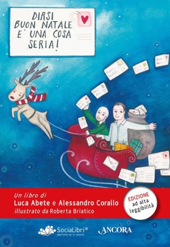 Dirsi &laquo;Buon Natale&raquo; &egrave; una cosa seria! Ediz. ad alta leggibilit&agrave;