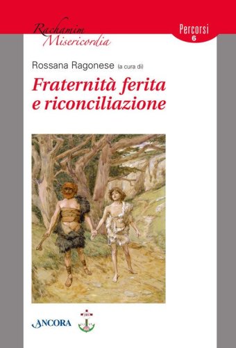 Fraternit&agrave; ferita e riconciliazione