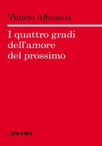 I quattro gradi dell'amore del prossimo