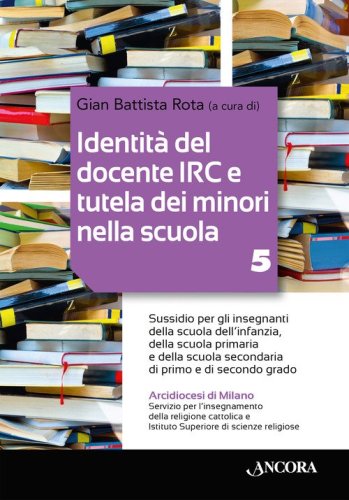 Identit&agrave; del docente IRC e tutela dei minori nella scuola