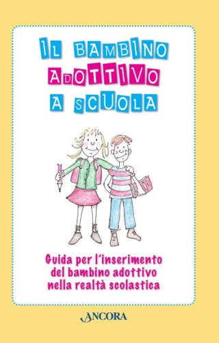 Il bambino adottivo a scuola - REALTA' SCOLASTICA (IL)