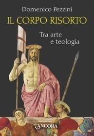 Il corpo risorto. Tra arte e teologia