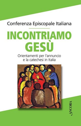 Incontriamo Ges&ugrave;