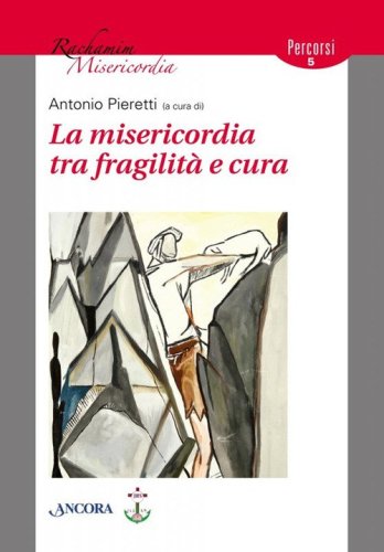 La misericordia tra fragilit&agrave; e cura
