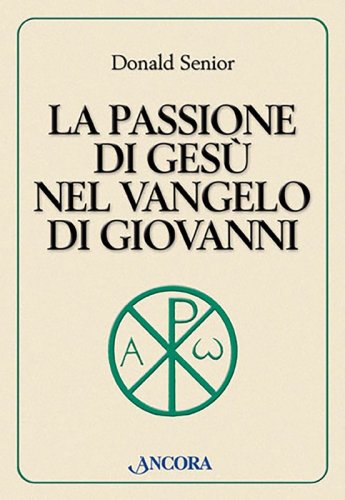 La passione di Ges&ugrave; nel Vangelo di Giovanni