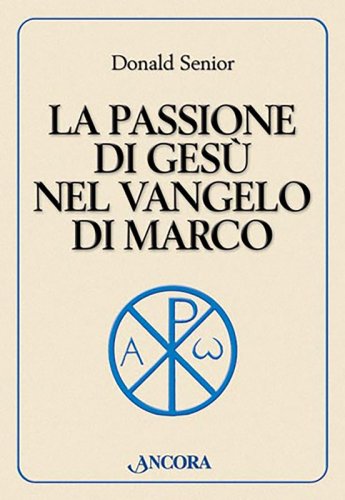 La passione di Ges&ugrave; nel vangelo di Marco