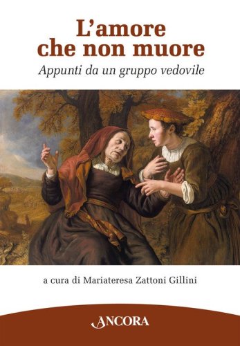 L'amore che non muore. Appunti da un gruppo vedovile