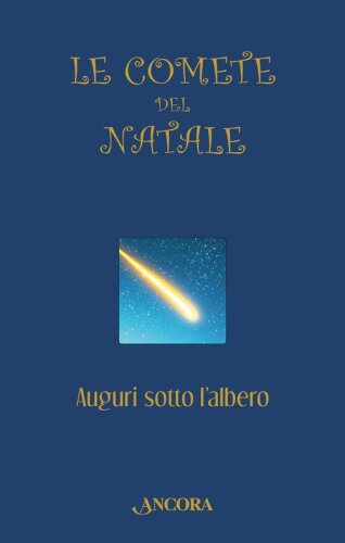 Le comete del Natale. Auguri sotto l'albero