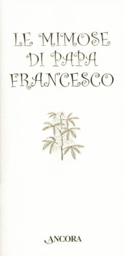Le mimose di papa Francesco
