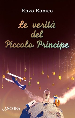 Le verit&agrave; del Piccolo Principe