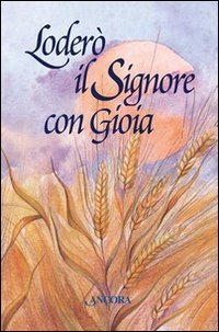 Loder&ograve; il signore con gioia