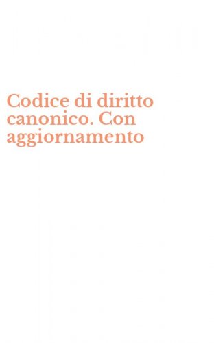 Codice di diritto canonico. Con aggiornamento
