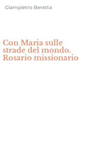 Con Maria sulle strade del mondo. Rosario missionario