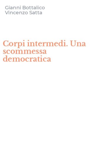 Corpi intermedi. Una scommessa democratica
