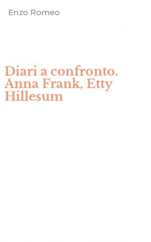 Diari a confronto. Anna Frank, Etty Hillesum