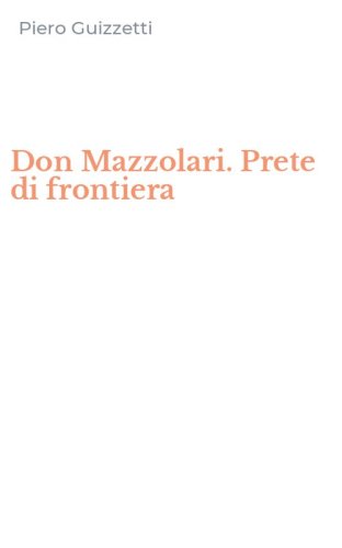 Don Mazzolari. Prete di frontiera