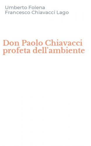 Don Paolo Chiavacci profeta dell'ambiente