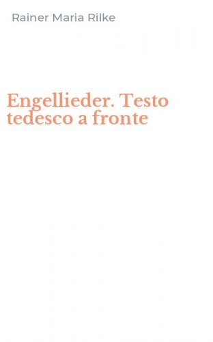 Engellieder. Testo tedesco a fronte