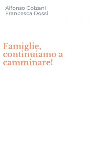 Famiglie, continuiamo a camminare! - GRUPPI FAMILIARI