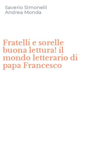 Fratelli e sorelle buona lettura! il mondo letterario di papa Francesco