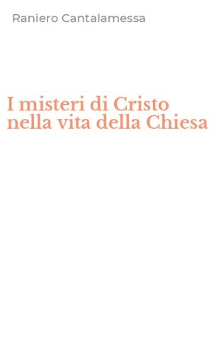 I misteri di Cristo nella vita della Chiesa