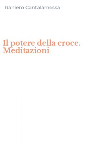 Il potere della croce. Meditazioni