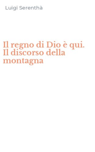 Il regno di Dio &egrave; qui. Il discorso della montagna