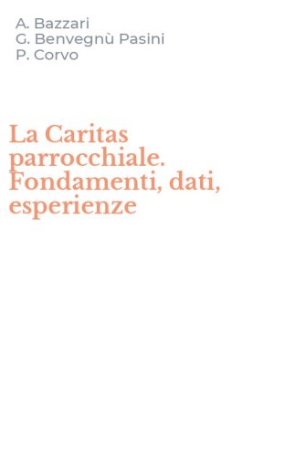 La Caritas parrocchiale. Fondamenti, dati, esperienze