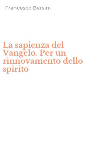 La sapienza del Vangelo. Per un rinnovamento dello spirito