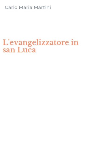 L'evangelizzatore in san Luca