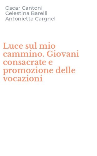 Luce sul mio cammino. Giovani consacrate e promozione delle vocazioni